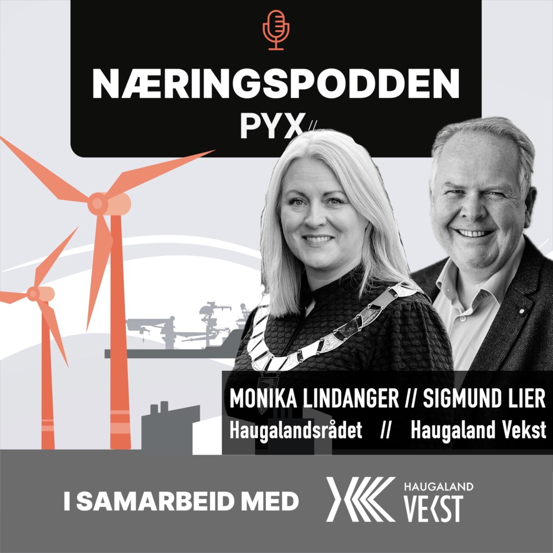 Monika Lindanger og Sigmund Lier mener Haugalandet må stå samlet om industri, kraft og samferdsel. De forteller om utfordringene i Næringspodden.